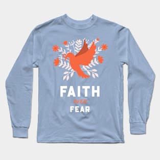 faith over fear Long Sleeve T-Shirt